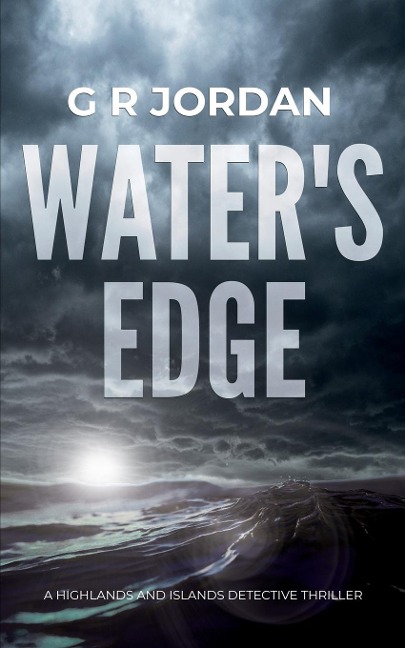 Waters Edge: A Highlands and Islands Detective Thriller