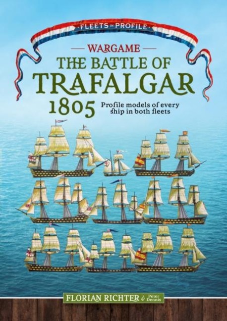 The Battle of Trafalgar 1805: Profile Models of Every Ship in Both Fleets