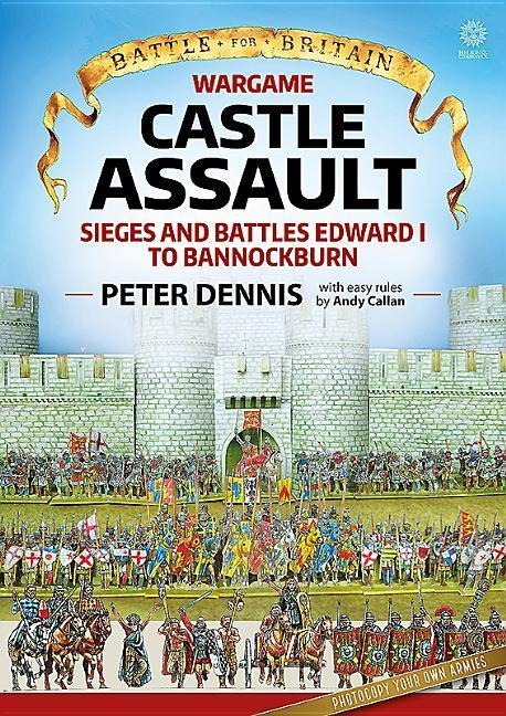 Wargame - Castle Assault: Sieges and Battles Edward I to Bannockburn