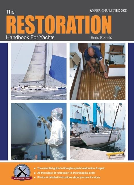 The Restoration Handbook for Yachts: The Essential Guide to Fibreglass Yacht Restoration & Repair
