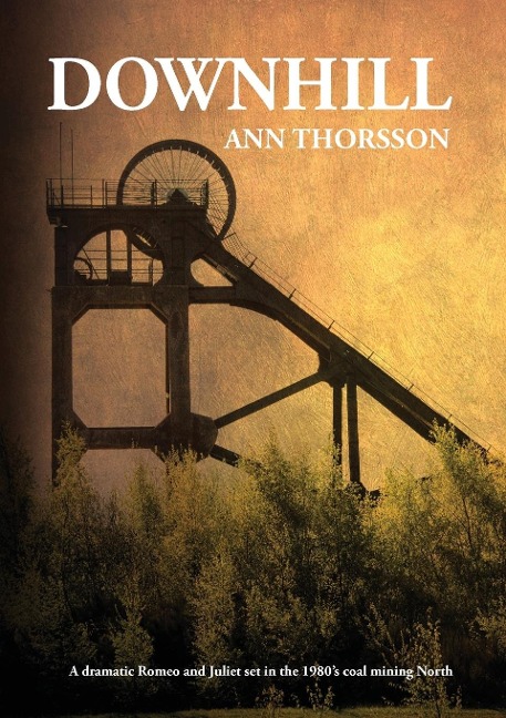 Downhill: A dramatic Romeo and Juliet set in the 1980s coal mining North