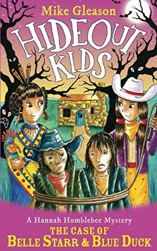 A Hannah Humblebee Mystery The Case of Belle Starr & Blue Duck: Book 9