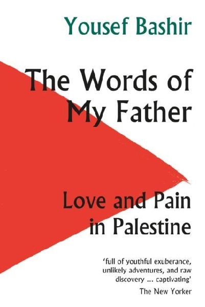 The Words of My Father: Love and Pain in Palestine
