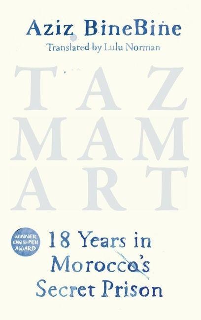 Tazmamart: 18 Years in Moroccos Secret Prison