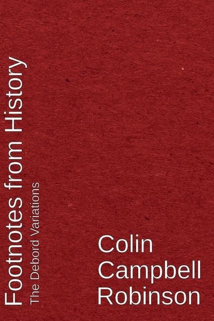 Footnotes From History: The Debord Variations