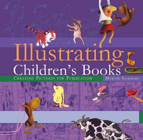 Illustrating Childrens Books: Creating Pictures for Publication