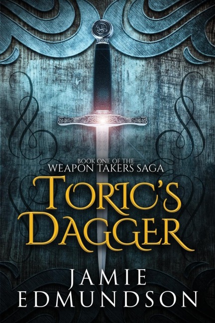 Torics Dagger: Book One of The Weapon Takers Saga