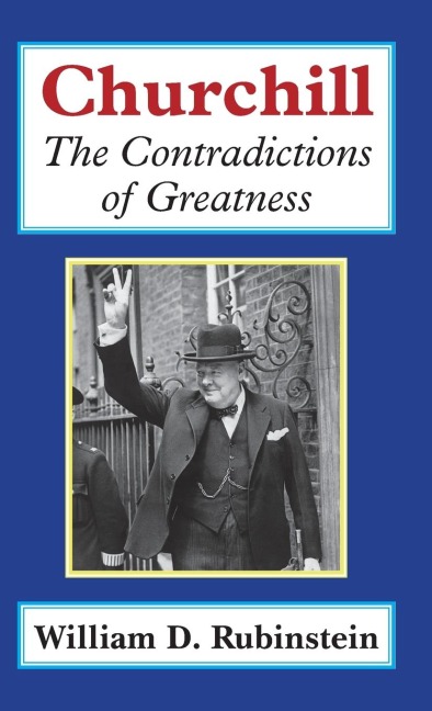 Churchill: The Contradictions of Greatness