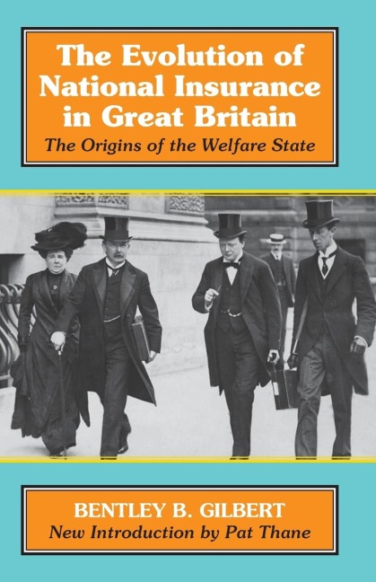 The Evolution of National Insurance in Great Britain: The Origins of the Welfare State