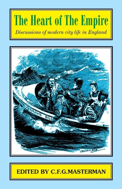 The Heart of the Empire: Discussions of Problems of Modern City Life in England