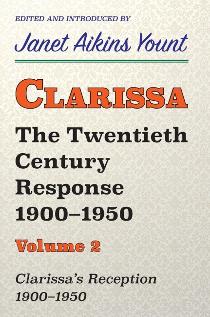 Clarissa: The Twentieth Century Response 1900-1950: Vol. 2. Clarissas Reception, 1900-1950