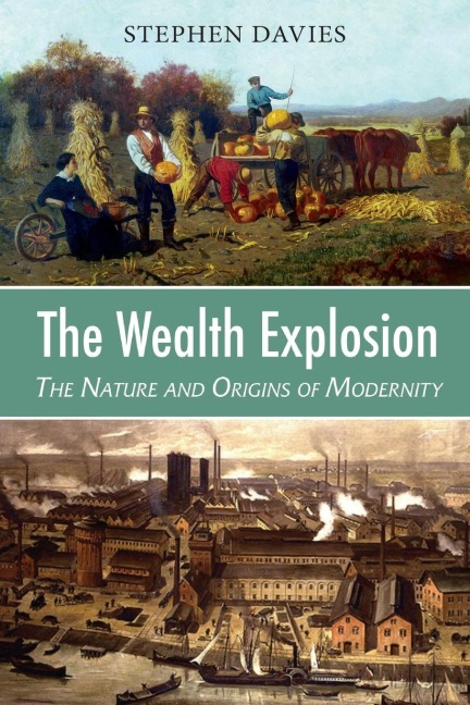 The Wealth Explosion: The Nature and Origins of Modernity