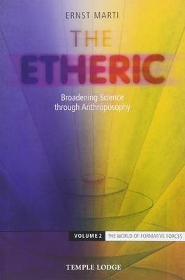 The Etheric: Broadening Science through Anthroposophy