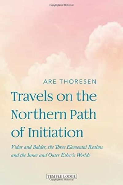 Travels on the Northern Path of Initiation: Vidar and Baldur, the Three Elemental Realms and the Inner and Outer Etheric Worlds