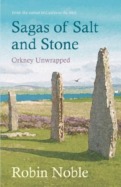 Sagas of Salt and Stone: Orkney unwrapped