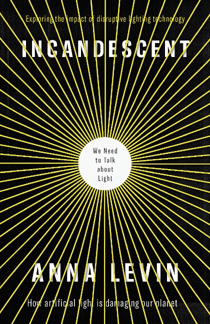 Incandescent: We Need to Talk About Light