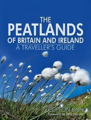The Peatlands of Britain and Ireland: A Travellers Guide