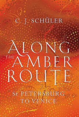 Along the Amber Route: St Petersburg to Venice