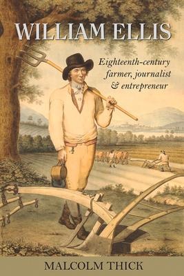 William Ellis: Eighteenth-Century Farmer, Journalist and Entrepreneur
