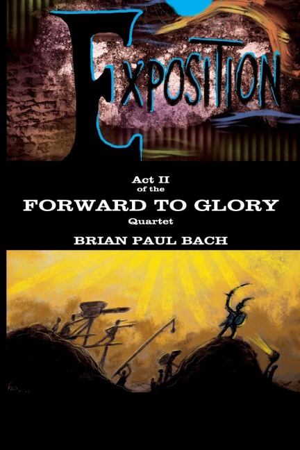 Forward to Glory: Exposition