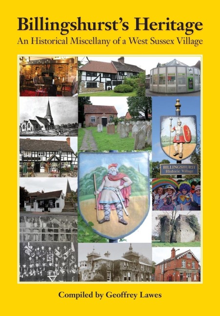 Billingshursts Heritage: An Historical Miscellany of a West Sussex Village