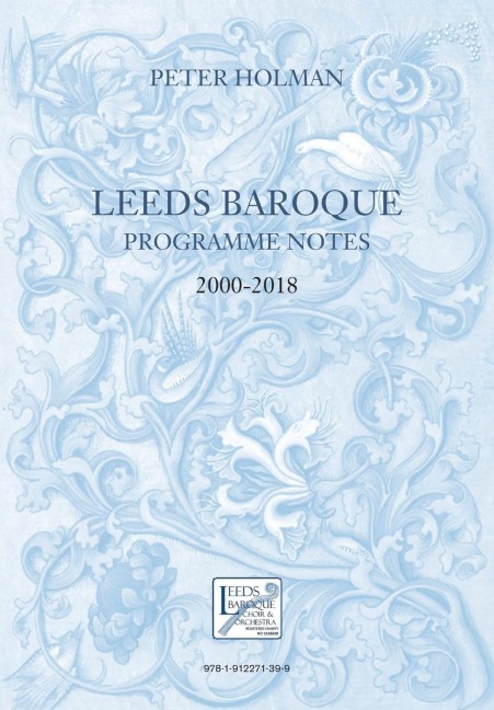 Leeds Baroque Programme Notes 2000-2018: Peter Holman