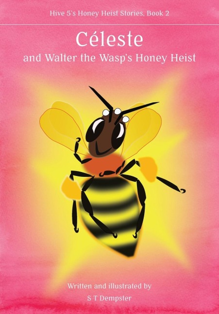 Ce¿leste, and Walter the Wasps Honey Heist