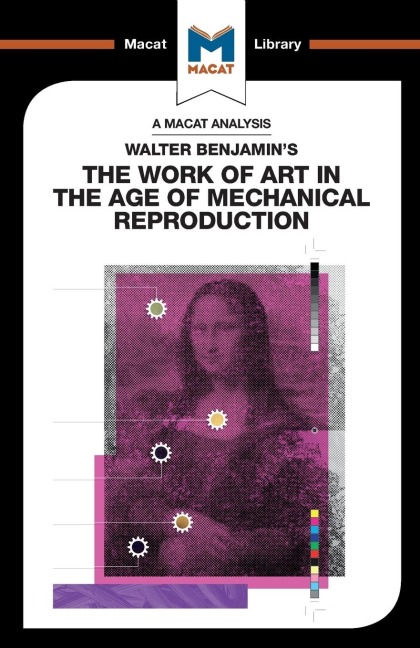 An Analysis of Walter Benjamins The Work of Art in the Age of Mechanical Reproduction