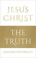 Jesus Christ - The Truth