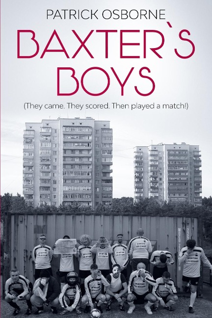 Baxters Boys: They came. They scored. Then played a match!