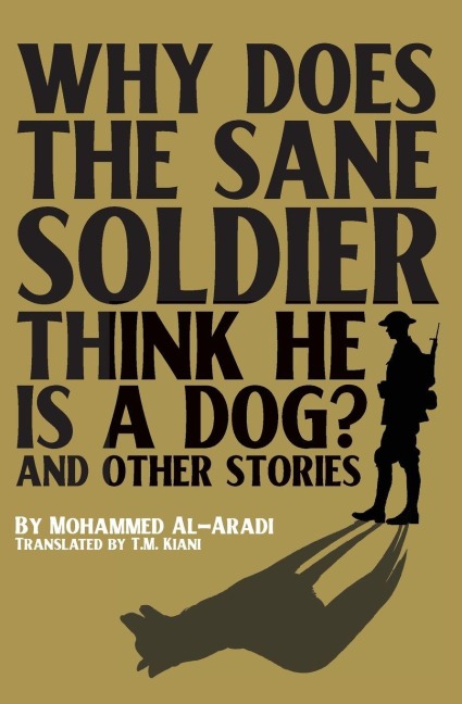Why Does the Sane Soldier Think He Is a Dog?: And Other Short Stories