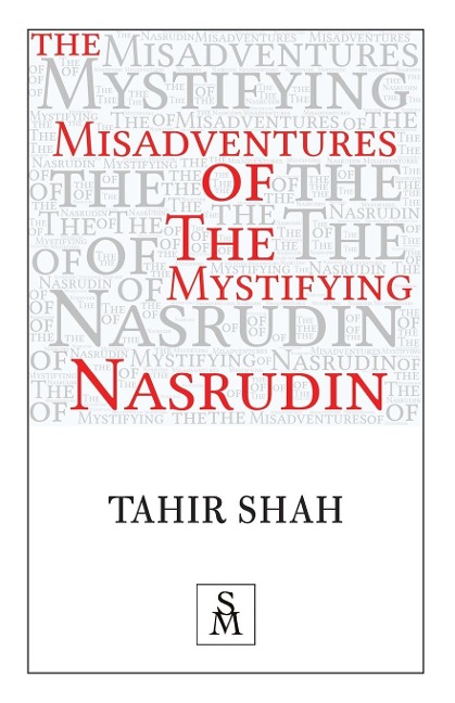 The Misadventures of the Mystifying Nasrudin