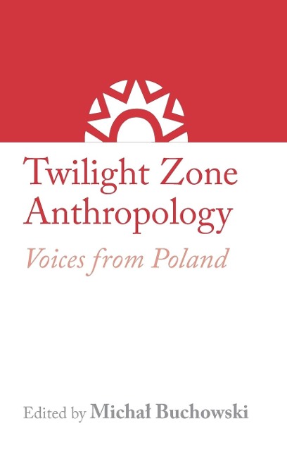 Twilight Zone Anthropology: Voices from Poland