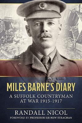 Miles Barnes Diary: A Suffolk Countryman at War 1915-1917