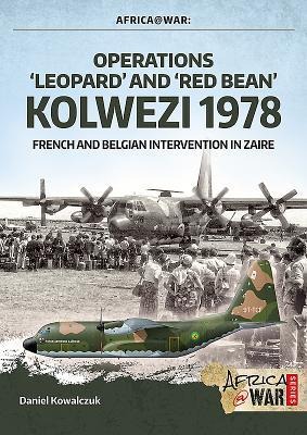 Operations 'Leopard' and 'Red Bean' Kolwezi 1978: French and Belgian Intervention in Zaire