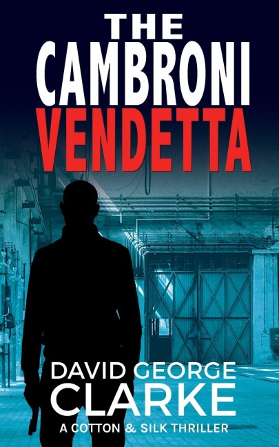 The Cambroni Vendetta: A Cotton and Silk Thriller