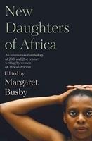 New Daughters of Africa: An International Anthology of Writing by Women of African Descent