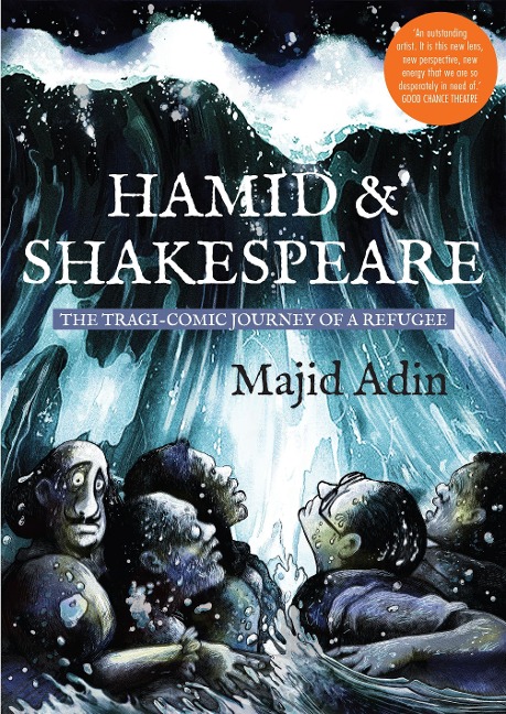 Hamid and Shakespeare: The Tragi-Comic Journey of a Refugee