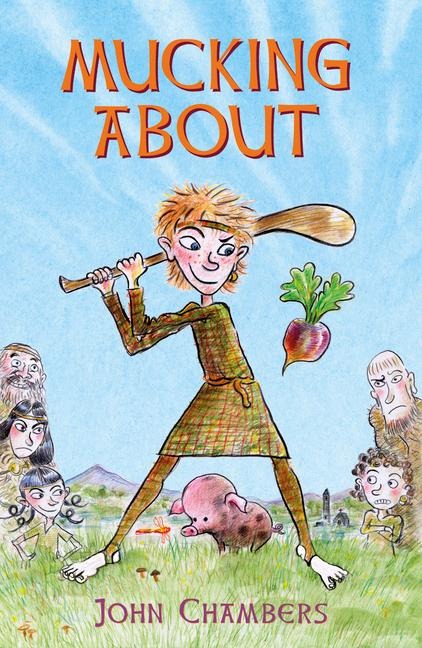 Mucking about: Being the Adventures of a Boy Living at That Time in Ireland When the Old Ways Were Changing and the New Ones Were Just Getting Started.