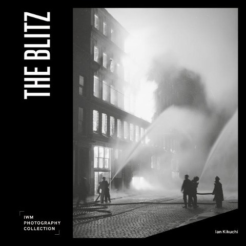 The Blitz: IWM Photography Collection