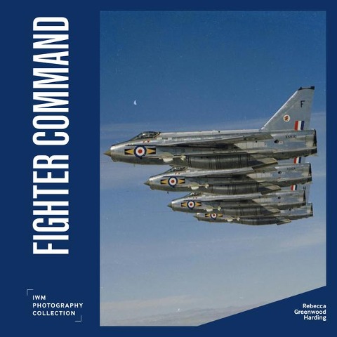 Fighter Command: Iwm Photography Collection
