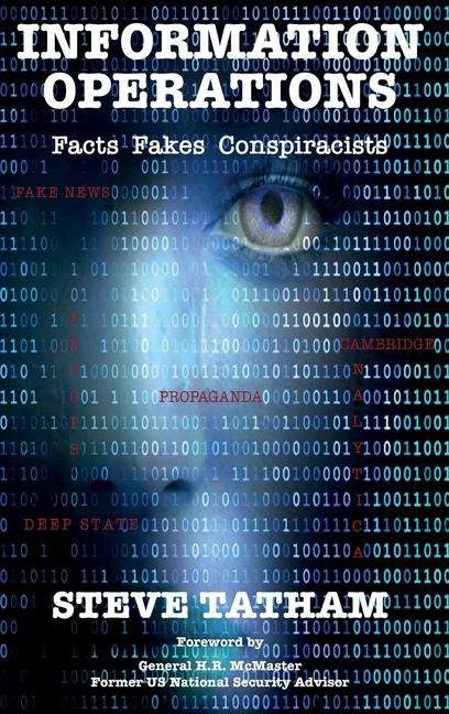 Information Operations: Facts Fakes Conspiracists