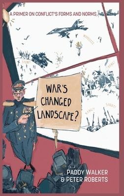 War's Changed Landscape?: A Primer on Conflict's Forms and Norms
