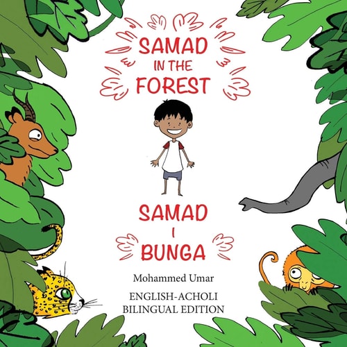 Samad in the Forest Bilingual English-Acholi Edition