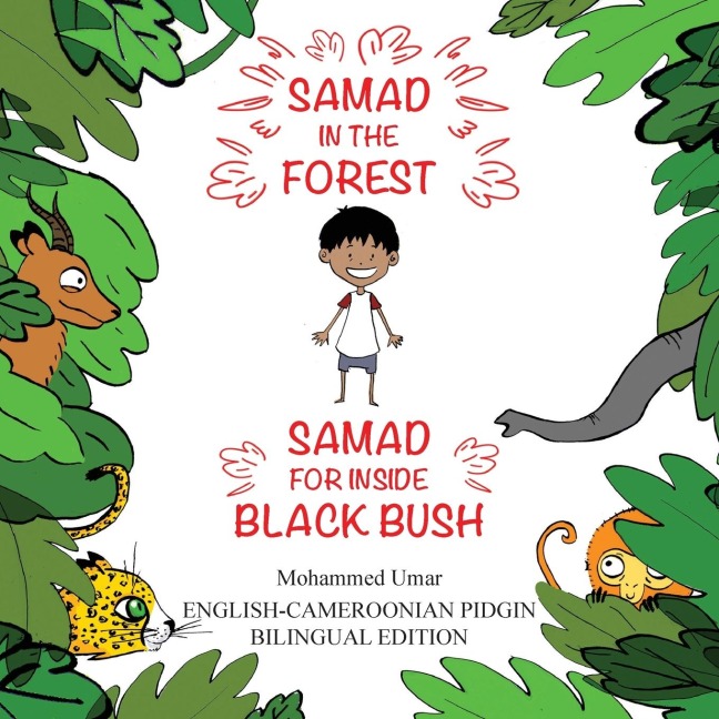Samad in the Forest: English-Cameroonian Pidgin Bilingual Edition
