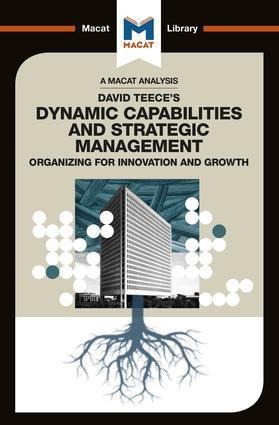 An Analysis of David J. Teeces Dynamic Capabilites and Strategic Management: Organizing for Innovation and Growth