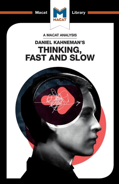 An Analysis of Daniel Kahnemans Thinking, Fast and Slow
