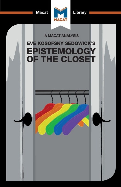 An Analysis of Eve Kosofsky Sedgwicks Epistemology of the Closet