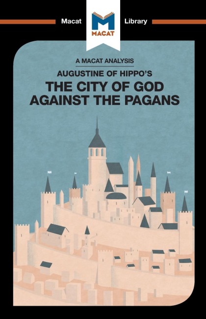 An Analysis of St. Augustines The City of God Against the Pagans