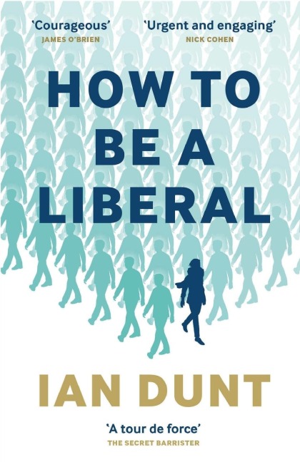 How to Be a Liberal: The Story of Freedom and the Fight for Its Survival